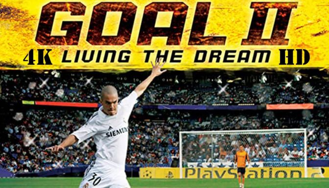 Goal 2 Living The Dream (Full Movie HD)
